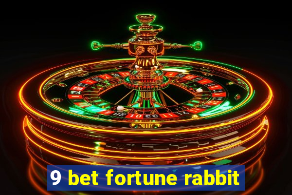 9 bet fortune rabbit